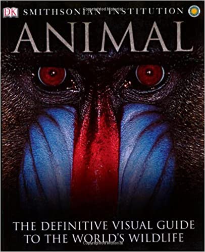 Animal: The Definitive Visual Guide to the World’s Wildlife