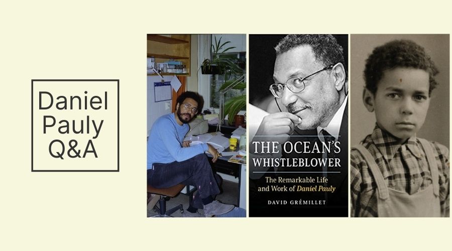 New book recounts the remarkable life and work of Daniel Pauly, The Ocean’s Whistleblower